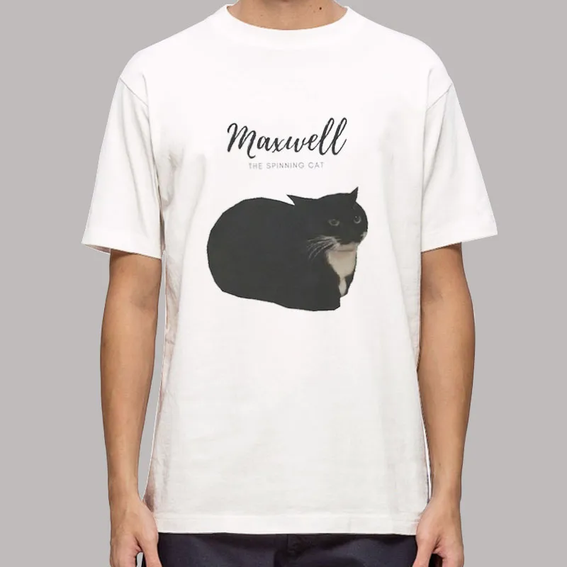Maxwell The Spinning Cat Meme Shirt