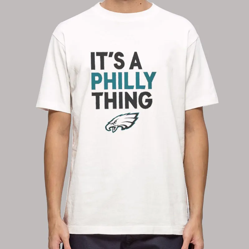 Mens T Shirt White Philadelphia Eagles Logo It's A Philly Thing Sweatshirt