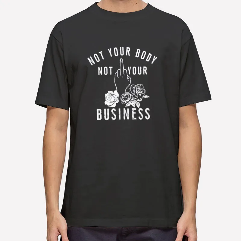 Middle Finger Not Your Body Not Your Choice Shirt