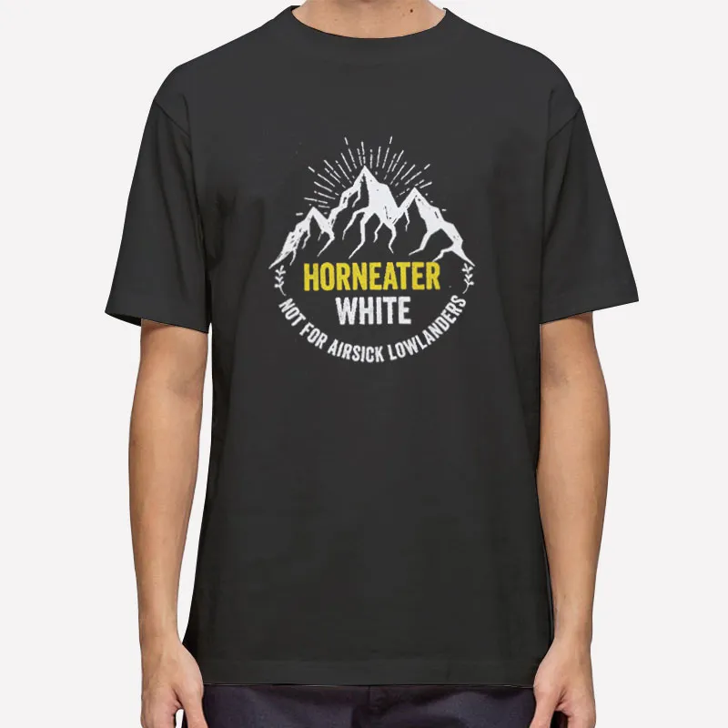 Not For Airsick Lowlanders Horneater Shirt