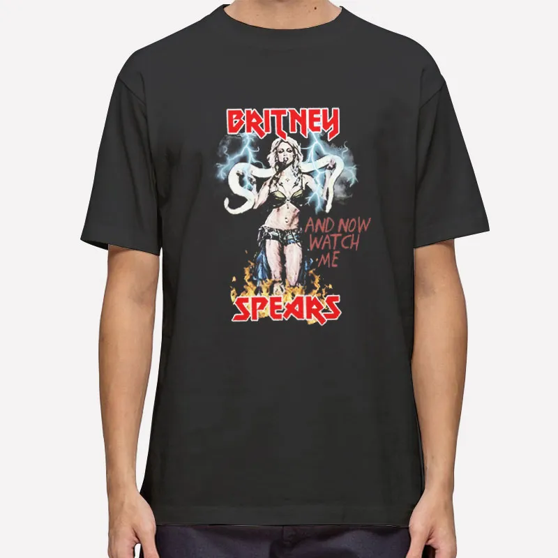 Now Watch Me Britney Spears Metal Shirt