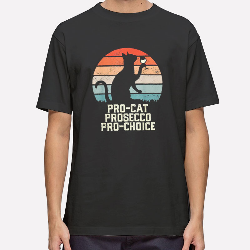 Pro Choice Pro Cats Prosecco Scotus Defend Roe Shirt