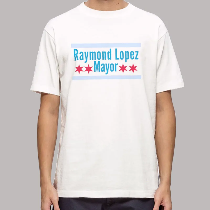 Raymond Lopez For Mayor Chicago Flag Shirt