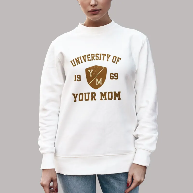 Retro 1969 University Of Your Mom Sweatshirt