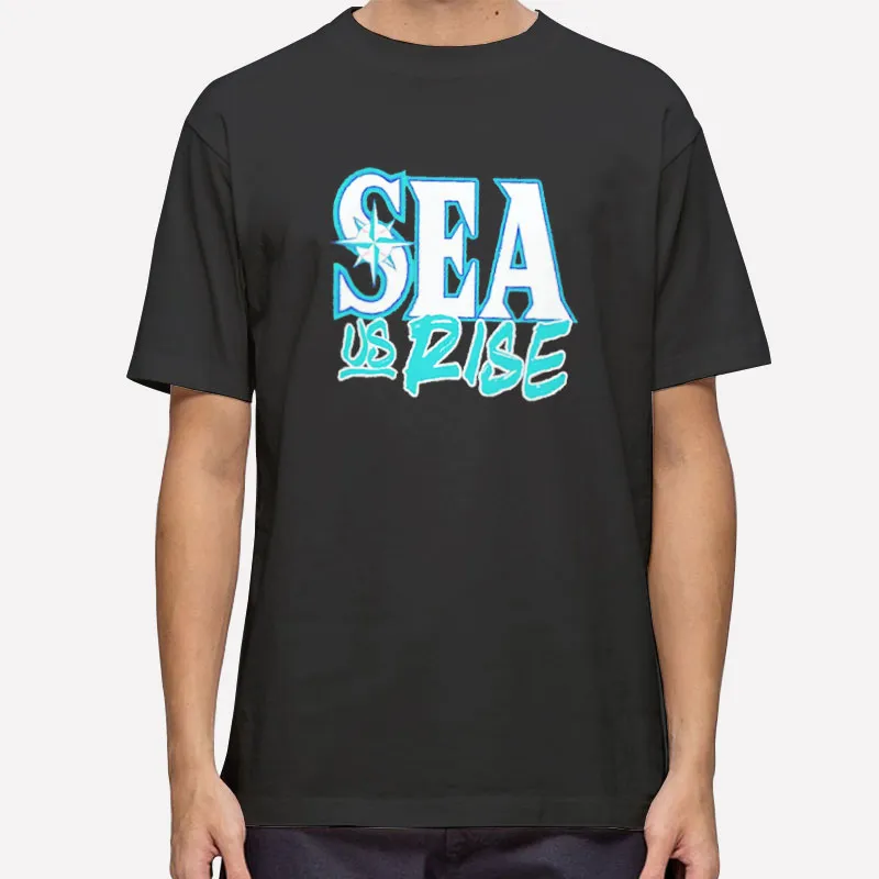 Seattle Sea Us Rise Mariners Shirt