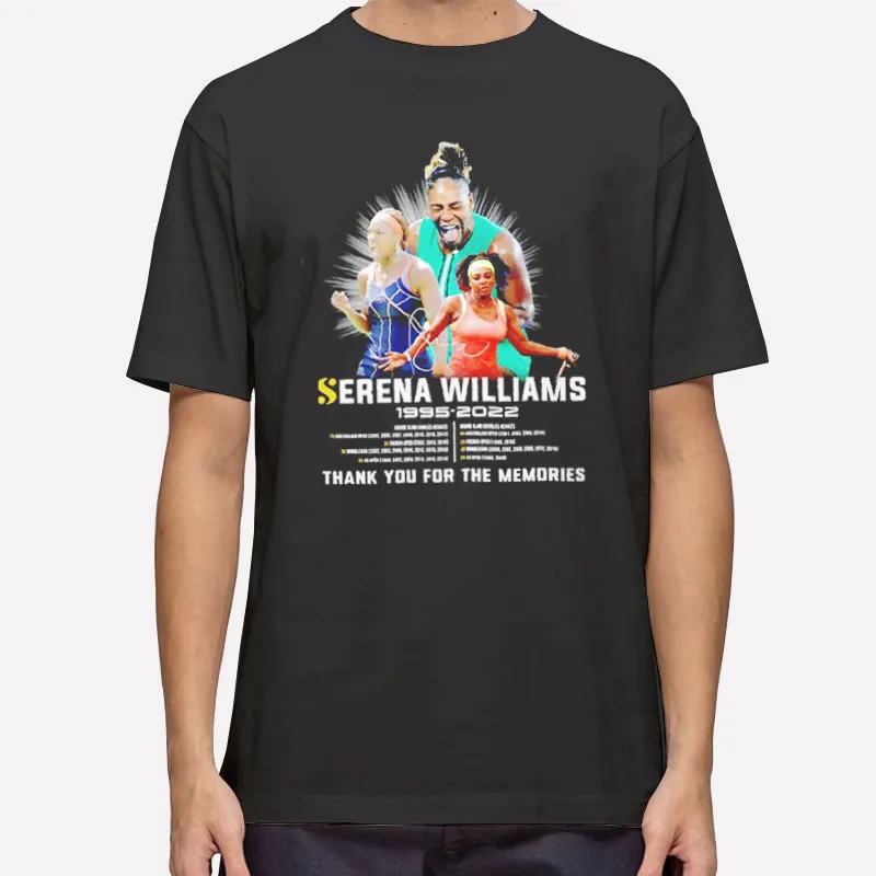 Serena Williams 1995 2022 Thank You For The Memories Shirt