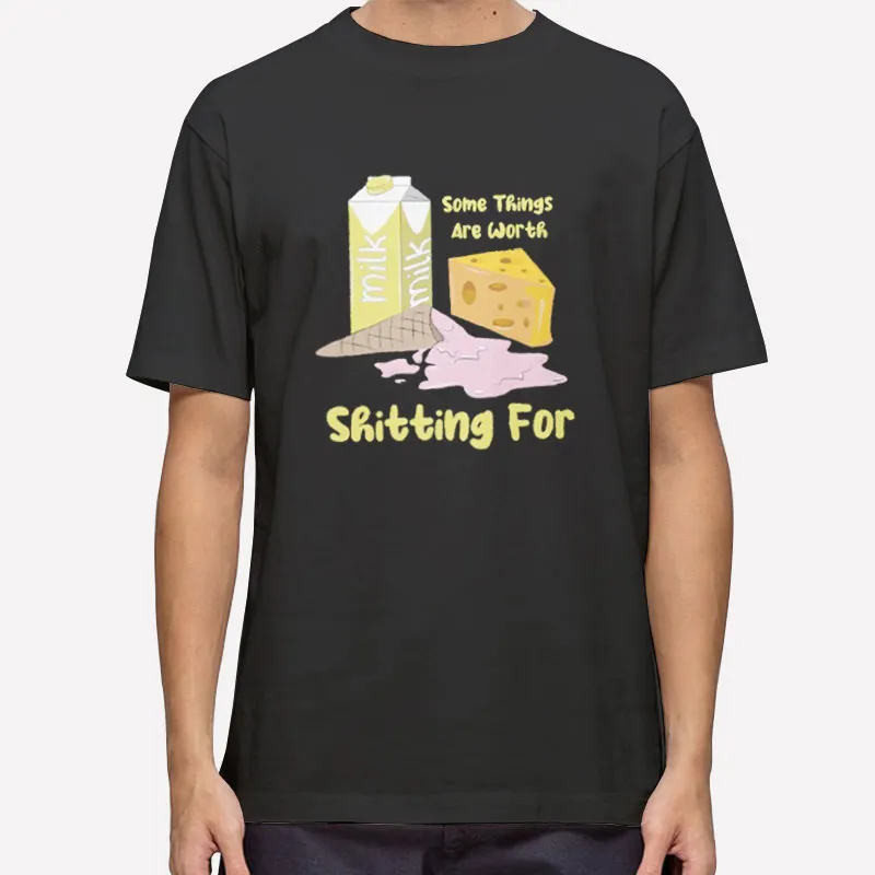 Some Things Are Worth Shitting For Ice Cream Milk Shirt