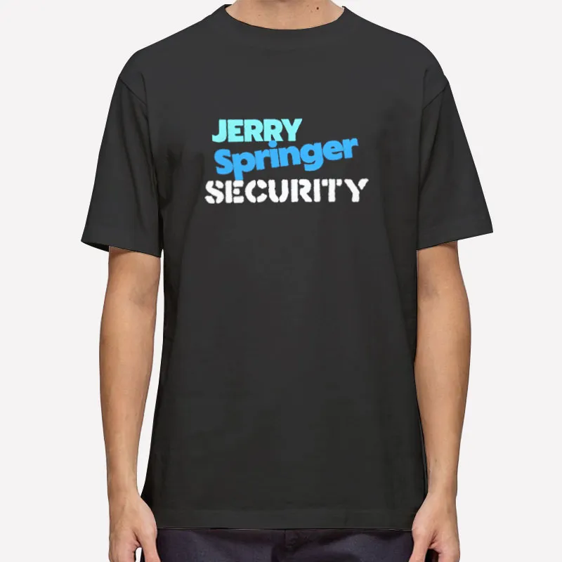 Steve Wilkos Jerry Springer Security Shirt