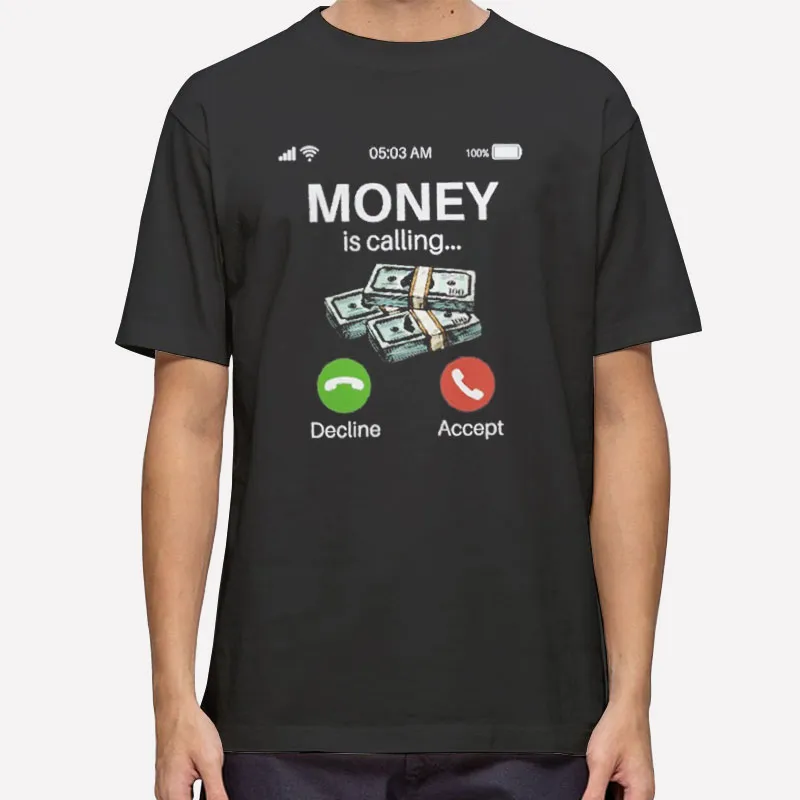 The Money Is Calling Dollars Business Shirt