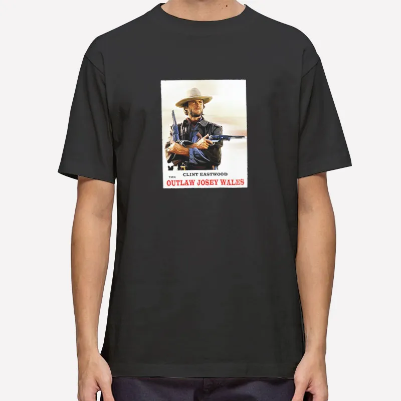 The Outlaw Josey Wales Clint Eastwood Tshirt