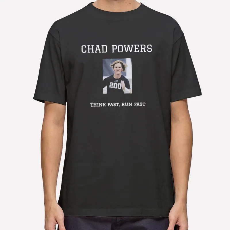 Think Fast Run Fast Chad Powers Shirt