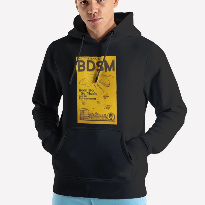Unisex Hoodie Black Bees Do So Much For The Environment Bdsm Shirt