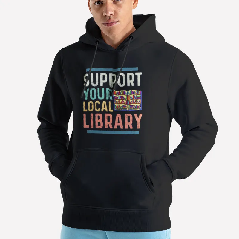 Unisex Hoodie Black Book Worm Support Your Local Library Shirt