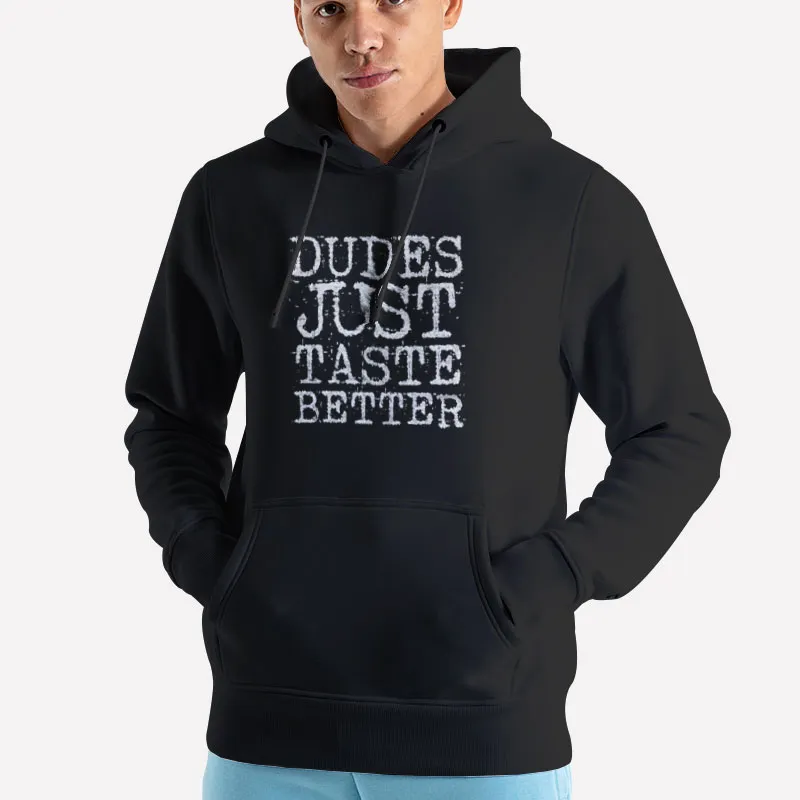 Unisex Hoodie Black Dudes Just Taste Better Gay Pride Shirt