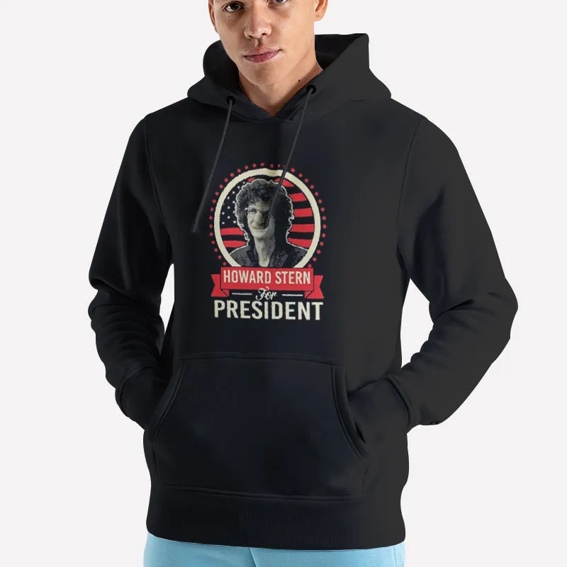 Unisex Hoodie Black Election Merch Howard Stern For President Shirt