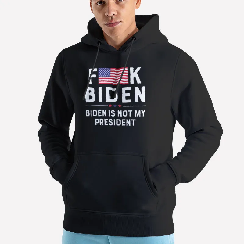 Unisex Hoodie Black Fuck Joe Biden Flag Biden Is Not My President Shirt