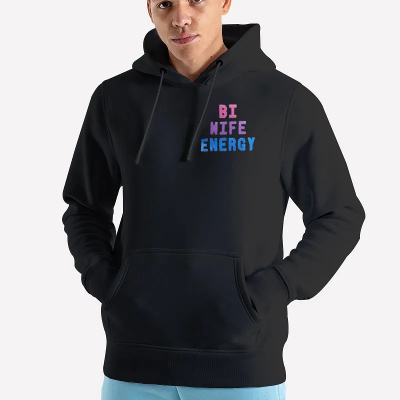 Unisex Hoodie Black Funny Bi Wife Energy Shirt