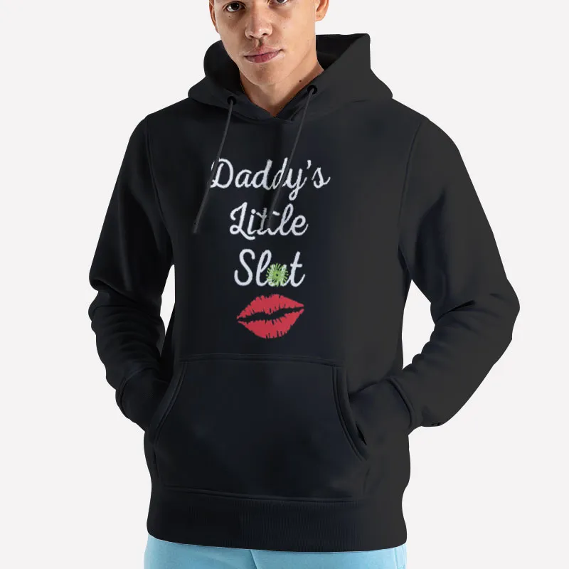 Unisex Hoodie Black Funny Daddys Little Slut Shirt