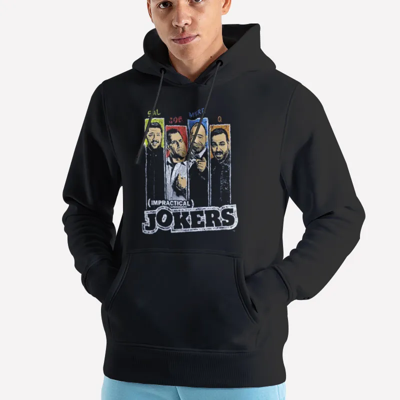 Unisex Hoodie Black Funny Sal Joe Murr Impractical Jokers Shirts