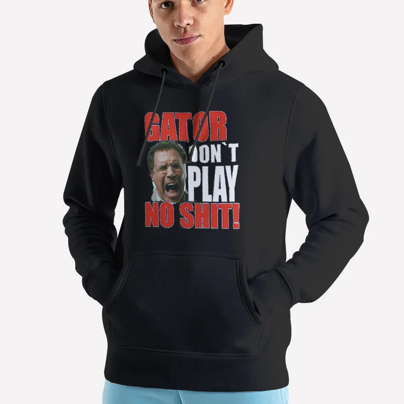 Unisex Hoodie Black Gator Dont Play No Shit Want The Other Guys Cult Fun Shirt