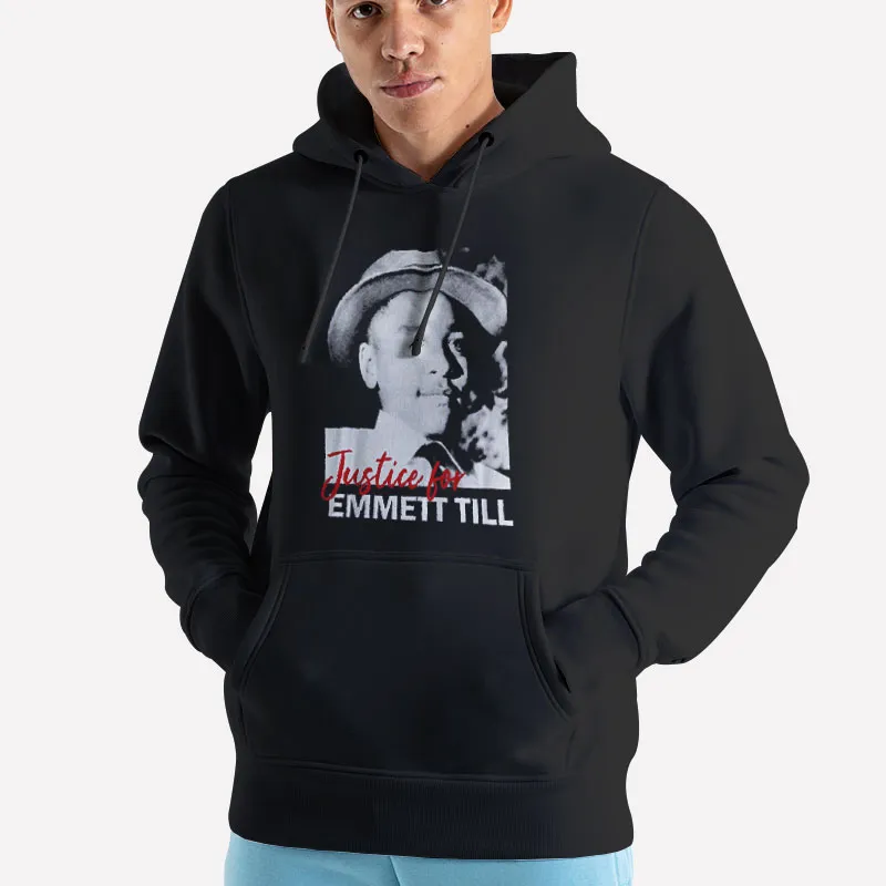 Unisex Hoodie Black Justice For Emmett Till Shirt