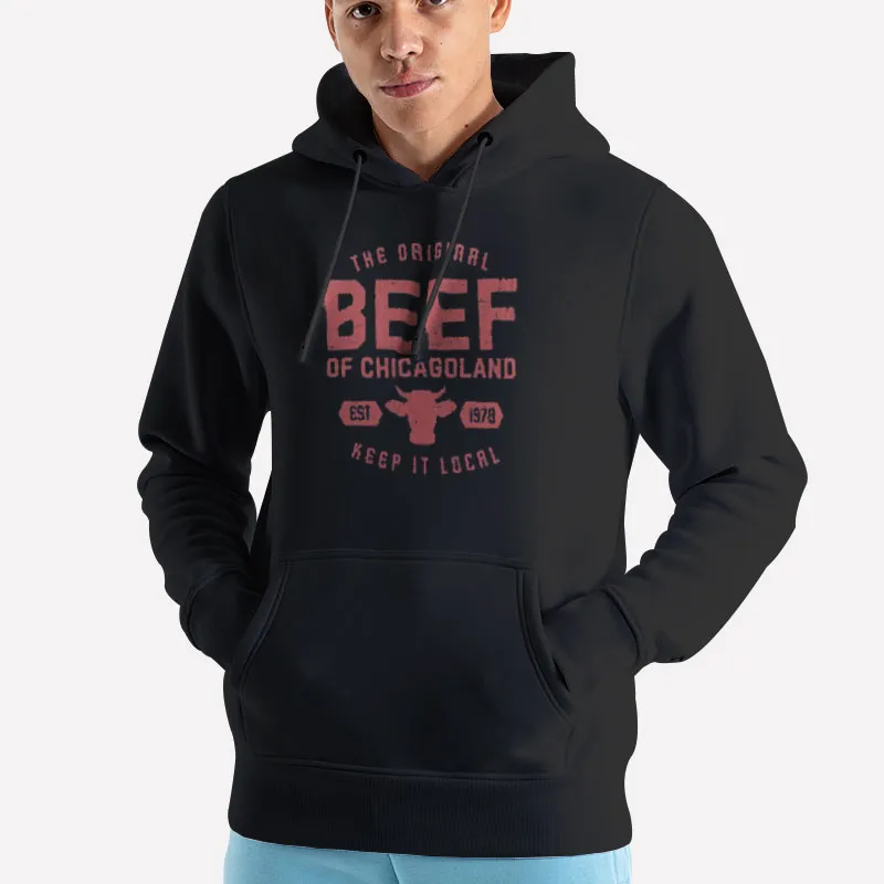 Unisex Hoodie Black Keep It Local The Original Beef Of Chicagoland Shirt