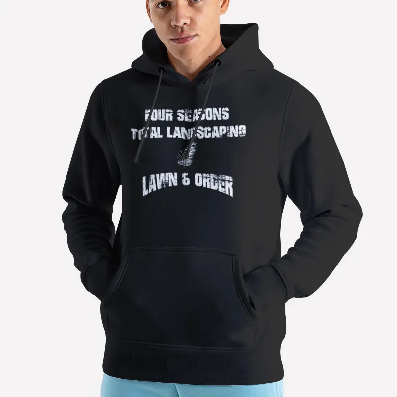 Unisex Hoodie Black Lawn And Order Four Seasons Landscaping T Shirt