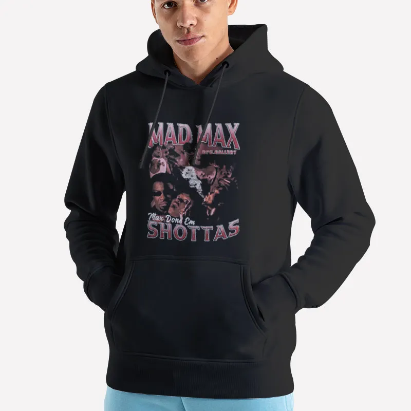 Unisex Hoodie Black Music Vintage Mad Max Shottas T Shirt