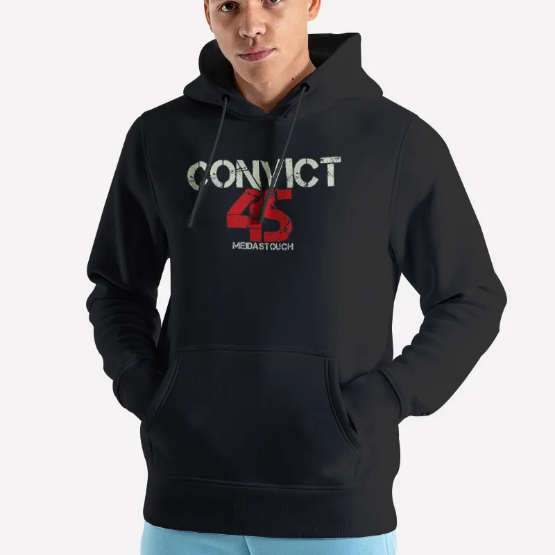 Unisex Hoodie Black No One Is Above The Law Convict 45 T Shirt