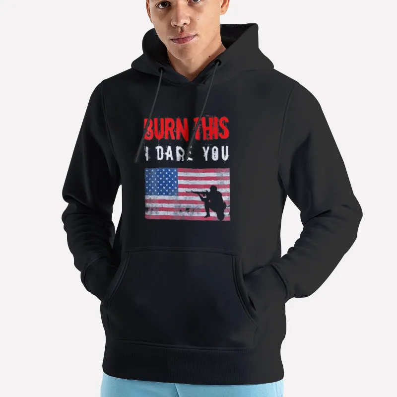 Unisex Hoodie Black Proud American Burn This Flag Shirt