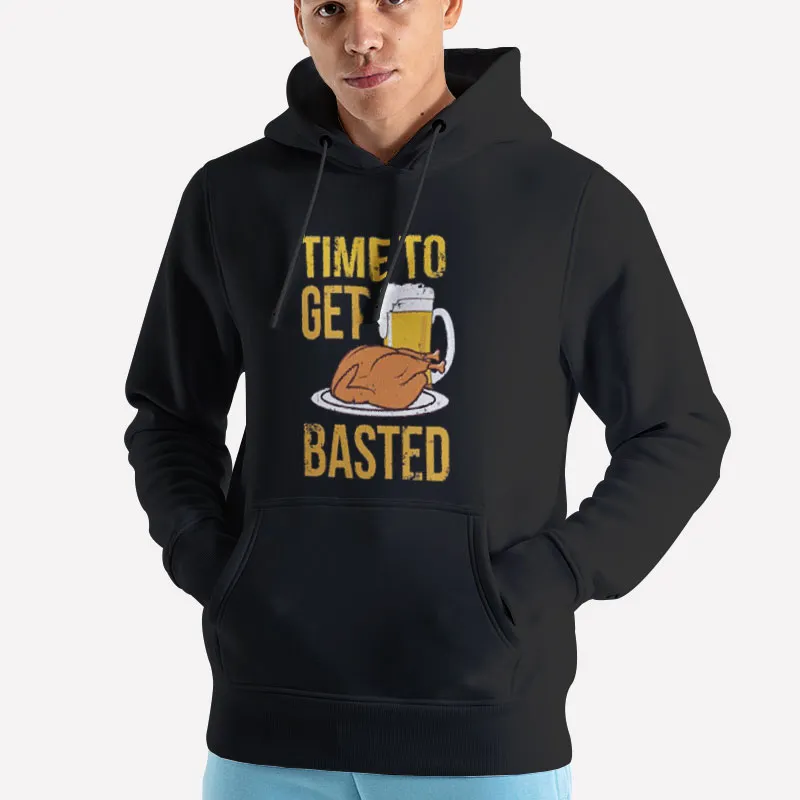 Unisex Hoodie Black Time To Get Basted Happy Thanksgiving Shirt