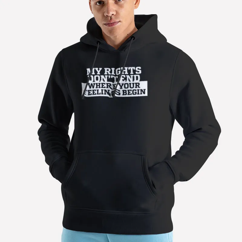 Unisex Hoodie Black Vintage My Rights Don T End Where Your Feelings Begin Shirt