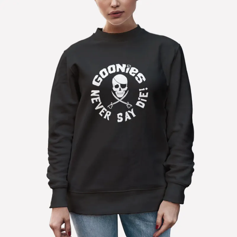 Unisex Sweatshirt Black 80s Skull Goonies Never Say Die Shirt
