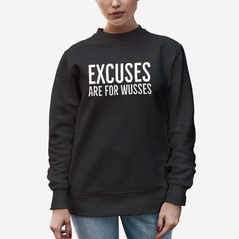 Unisex Sweatshirt Black 90s Vintage Excuses Are For Wusses Shirt