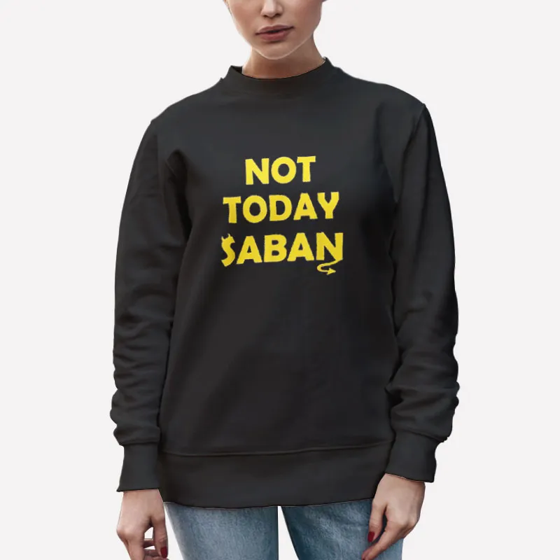 Unisex Sweatshirt Black 90s Vintage Not Today Saban Shirt