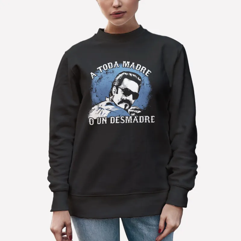 Unisex Sweatshirt Black 90s Vintage A Toda Madre O Un Desmadre Shirt