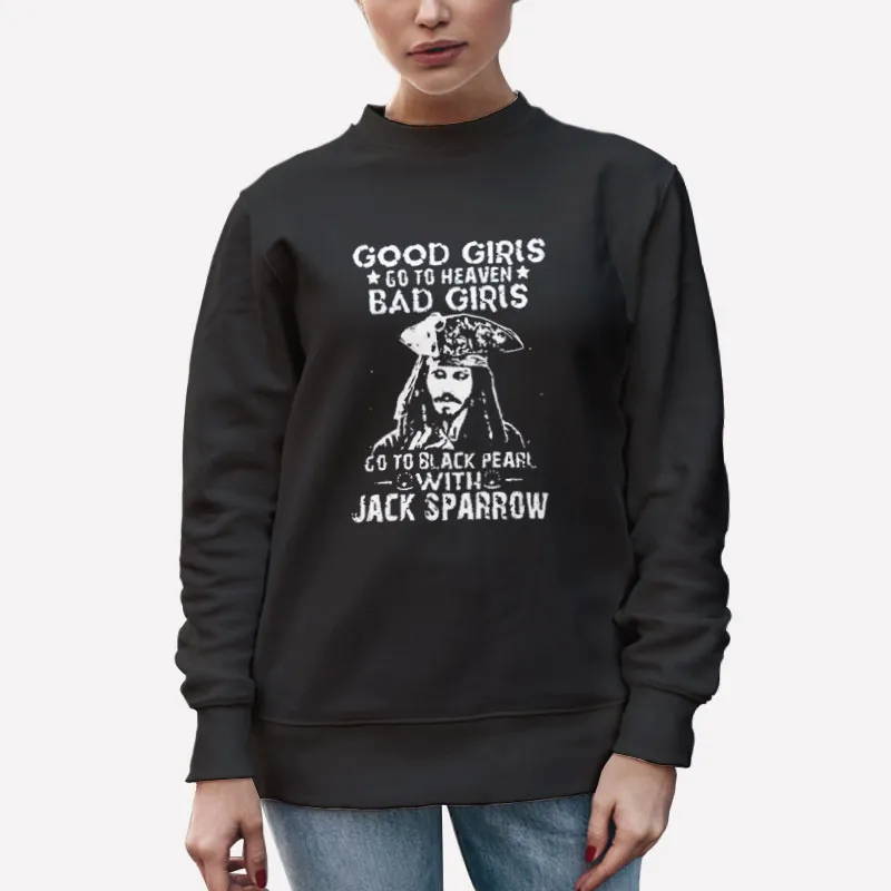Unisex Sweatshirt Black Bad Girl Go With Captain Jack Sparrow T Shirt
