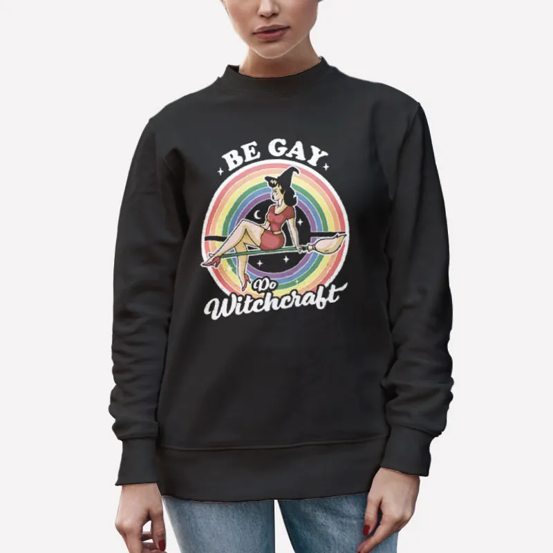 Unisex Sweatshirt Black Be Gay Do Witchcraft Lesbian Pride Halloween Shirt