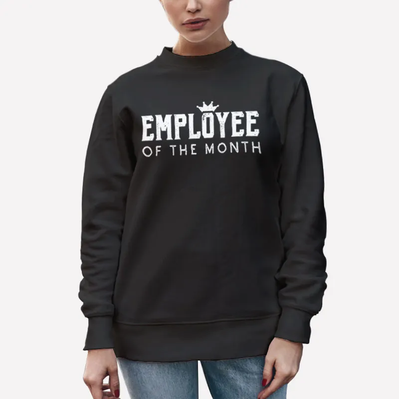 Unisex Sweatshirt Black Best Worker Employee Of The Month Shirt