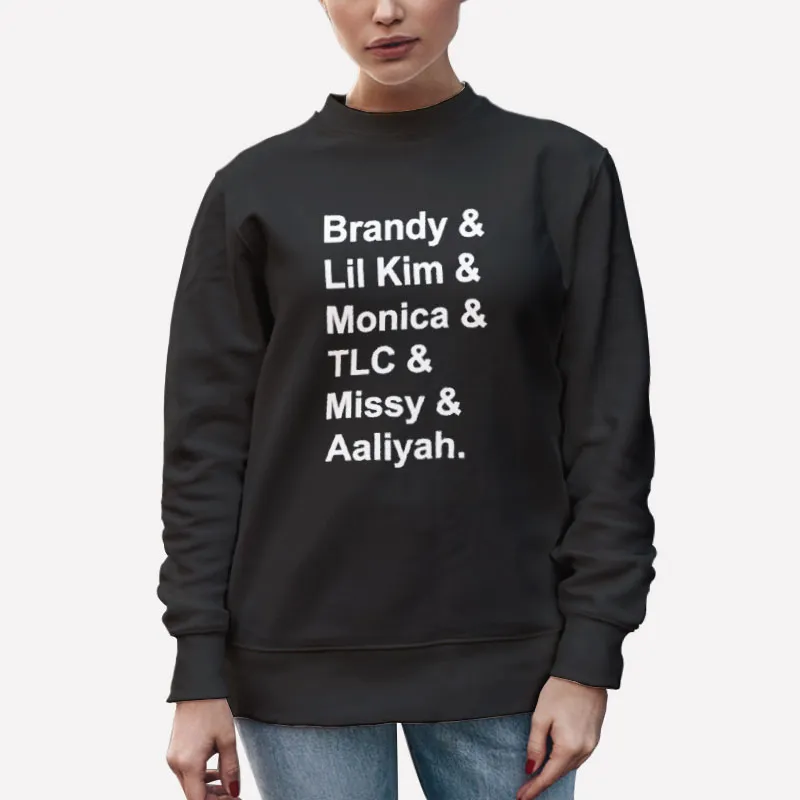 Unisex Sweatshirt Black Brandy Monica Lil Kim Tlc Aaliyah Shirt