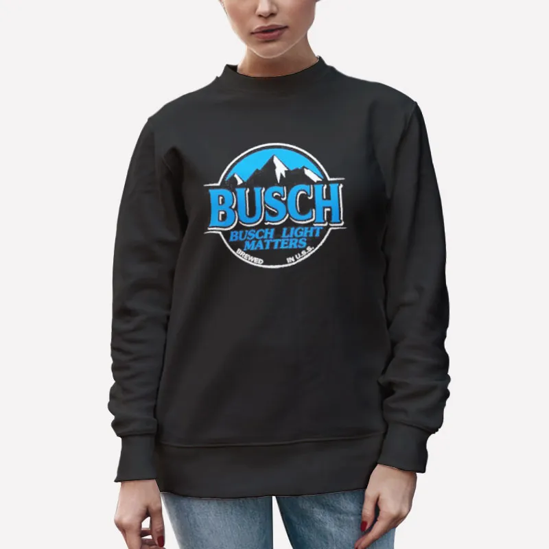 Unisex Sweatshirt Black Brewed In Uss Busch Light Matters Shirt