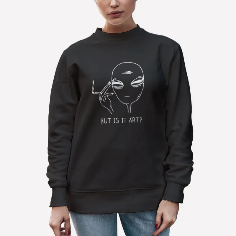 Unisex Sweatshirt Black But Is It Art Alien Smoking Shirt