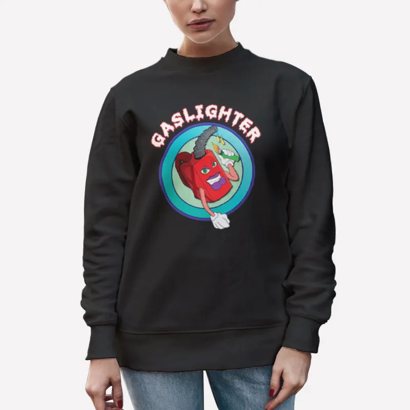 Unisex Sweatshirt Black Crazy Gaslighting Gaslighter Shirt