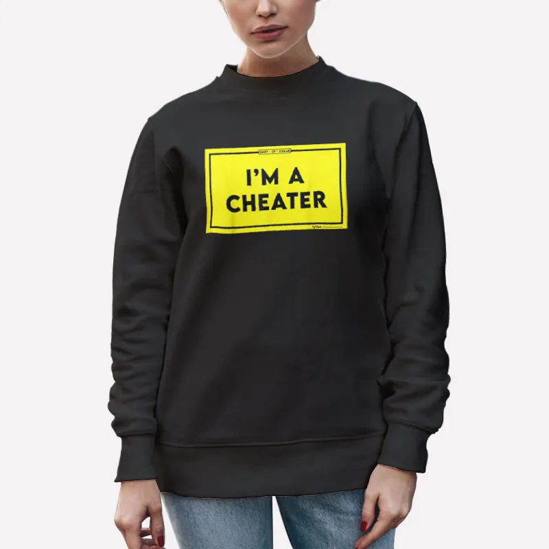Unisex Sweatshirt Black Funny I'm A Cheater Shirt