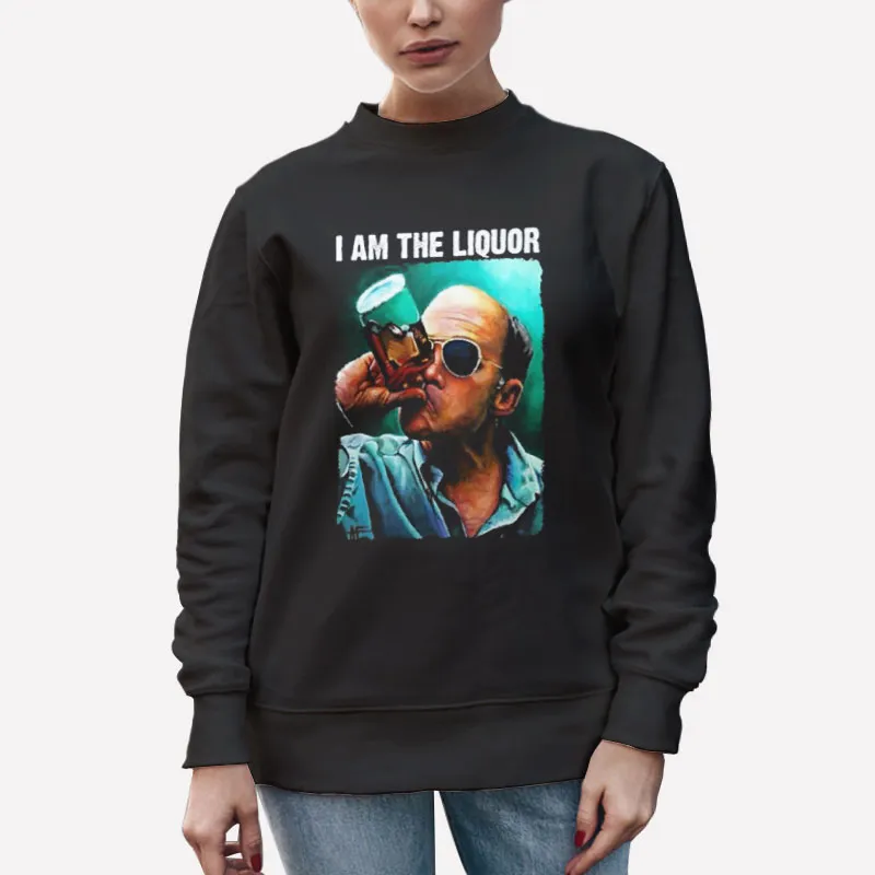 Unisex Sweatshirt Black Funny Jim Lahey I Am The Liquor Shirt