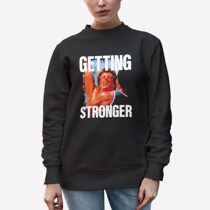 Unisex Sweatshirt Black Getting Stronger Rocky Balboa Shirt