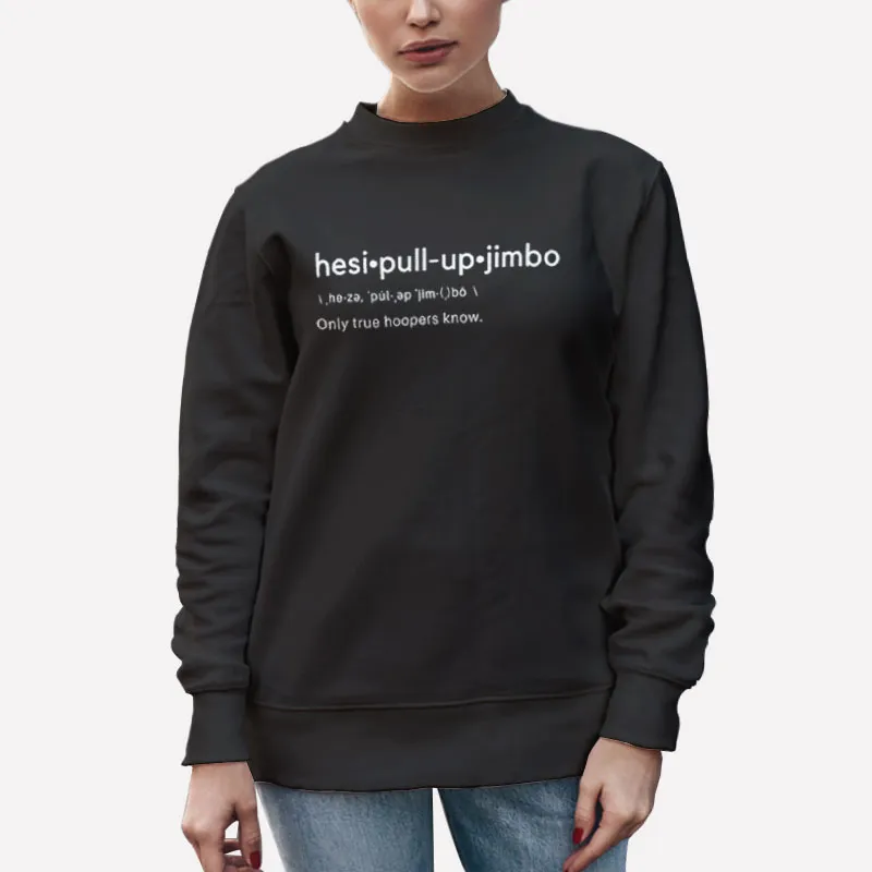 Unisex Sweatshirt Black Hesi Pull Up Jimbo Definition Shirt