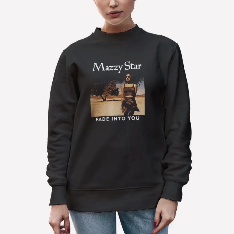 Unisex Sweatshirt Black Hope Sandoval Fade Into You Mazzy Star Shirt