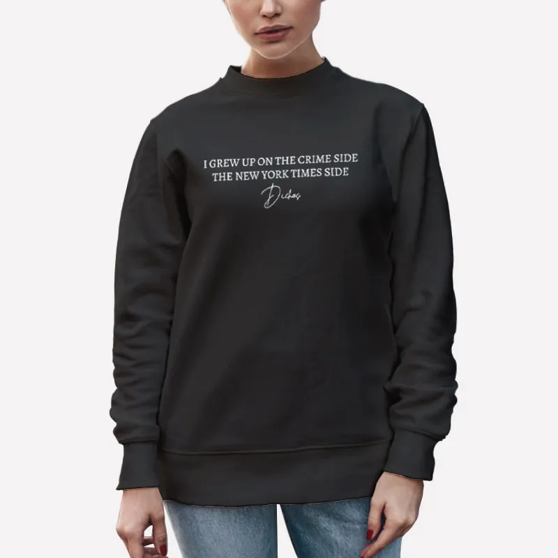 Unisex Sweatshirt Black I Grew Up On The Crime Side The New York Times Side Shirt