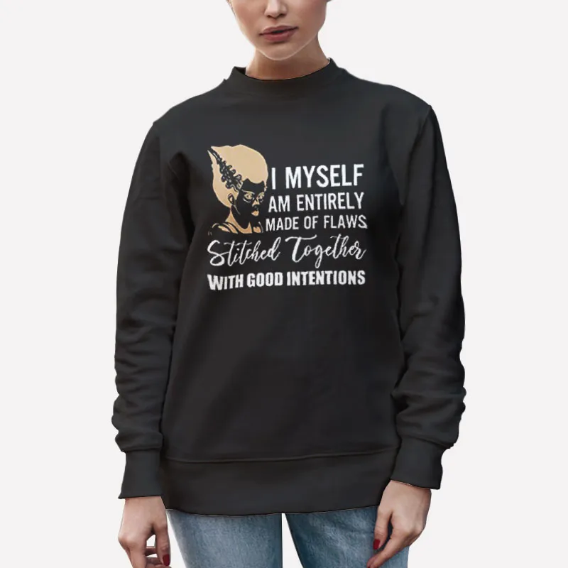 Unisex Sweatshirt Black I Myself Am Made Entirely Of Flaws Stitched Together Shirt